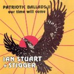 IanStuartStiggerPatrioticBalladsIlOurTimeWillCome.jpg