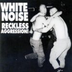 White Noise (AUS) - Reckless Aggression LP